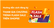 Hướng dẫn cách đăng ký tham gia chương trình Flash Sale trên Shopee 