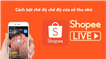 Hướng dẫn nhà bán bật chế độ cửa sổ thu nhỏ trên Shopee Live 