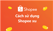 Người dùng có thể sử dụng Shopee Xu để làm gì?