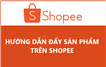 Tổng hợp các cách đẩy sản phẩm đăng bán trên Shopee hiệu quả nhất