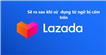 Sử dụng từ cấm trên Lazada sẽ bị xử lý như thế nào?