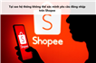 Tại sao hệ thống không thể xác minh yêu cầu đăng nhập trên Shopee? 