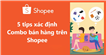 Bí quyết để xác định combo bán hàng “hoàn hảo” trên Shopee