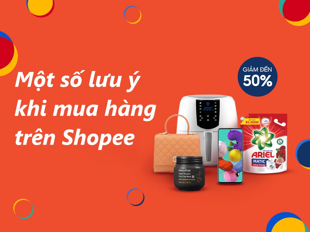Một số điều bạn nên chú ý khi mua hàng trên Shopee