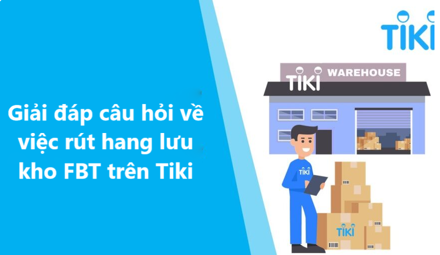 Hướng dẫn nhà bán tạo phiếu rút hàng lưu kho FBT trên Tiki 