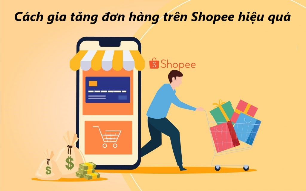 Bùng nổ doanh số với 10 cách tăng đơn hàng trên Shopee hiệu quả