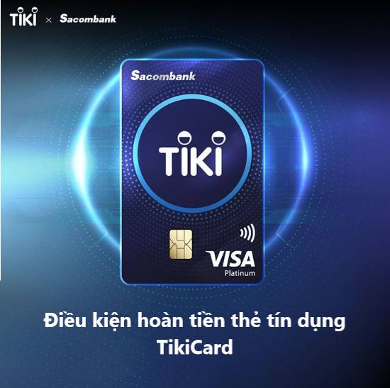Tìm hiểu điều kiện hoàn tiền thẻ tín dụng TikiCard 
