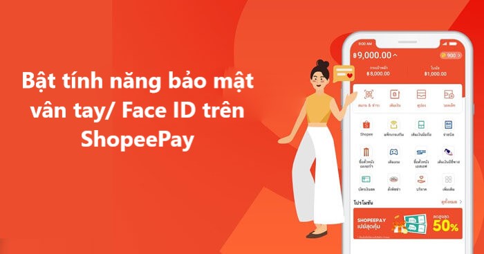 Đảm bảo an toàn với tính năng bảo mật vân tay/Face ID trên ShopeePay 