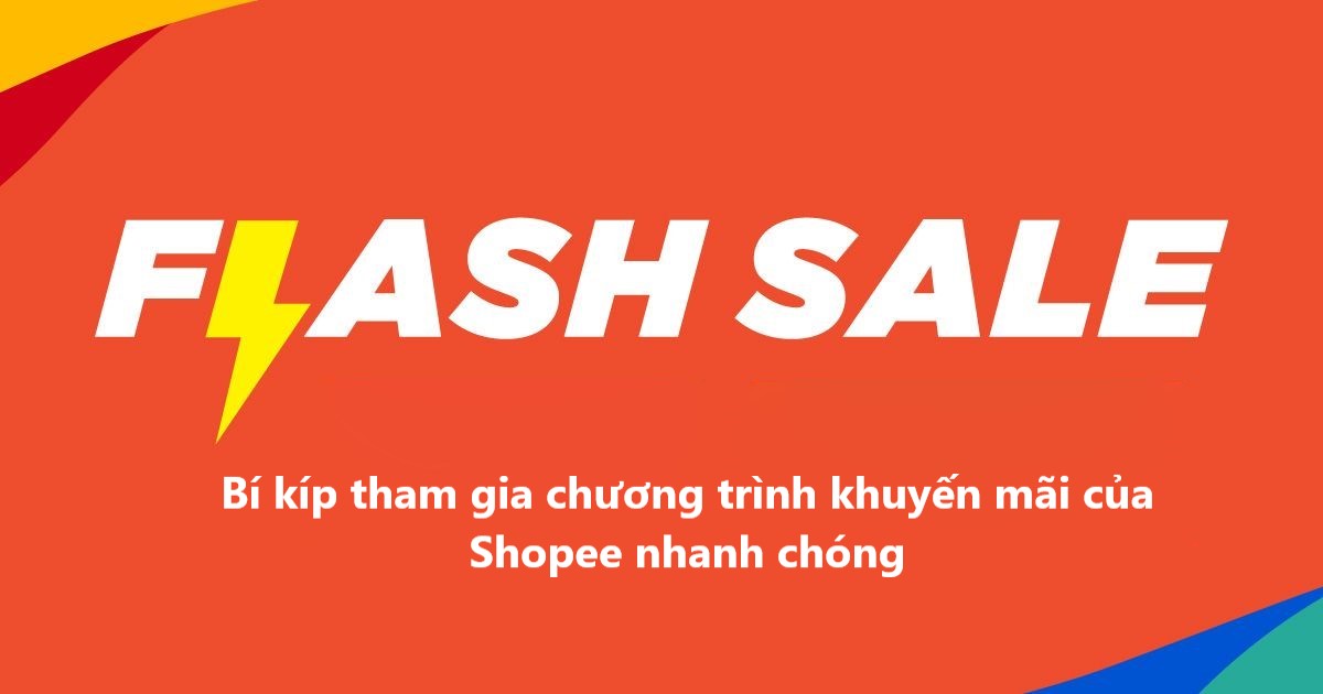 Bí kíp tham gia Flash Sale và chương trình khuyến mãi của Shopee nhanh chóng 