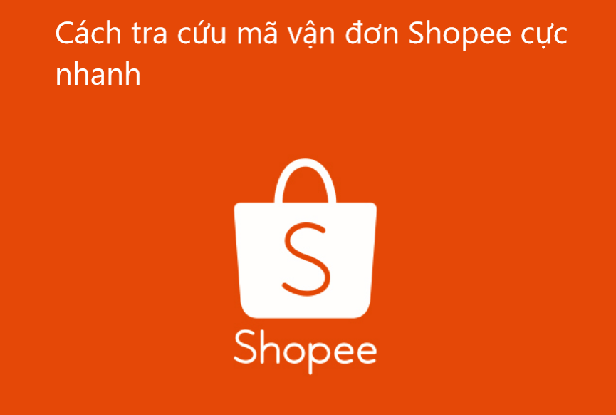 Một số cách giúp người bán xem mã vận đơn trên Shopee cực nhanh