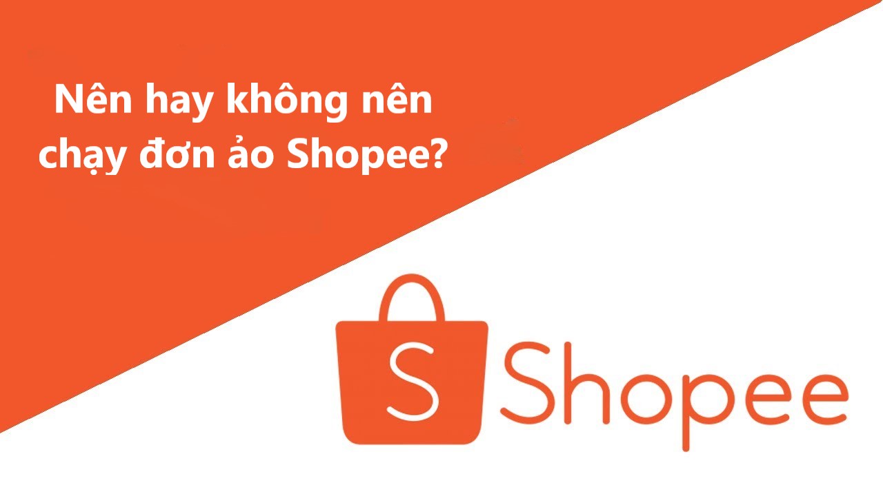 Nhà bán nên hay không nên chạy đơn ảo trên Shopee?