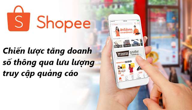 Chiến lược tăng doanh số thông qua lưu lượng truy cập quảng cáo trên Shopee 