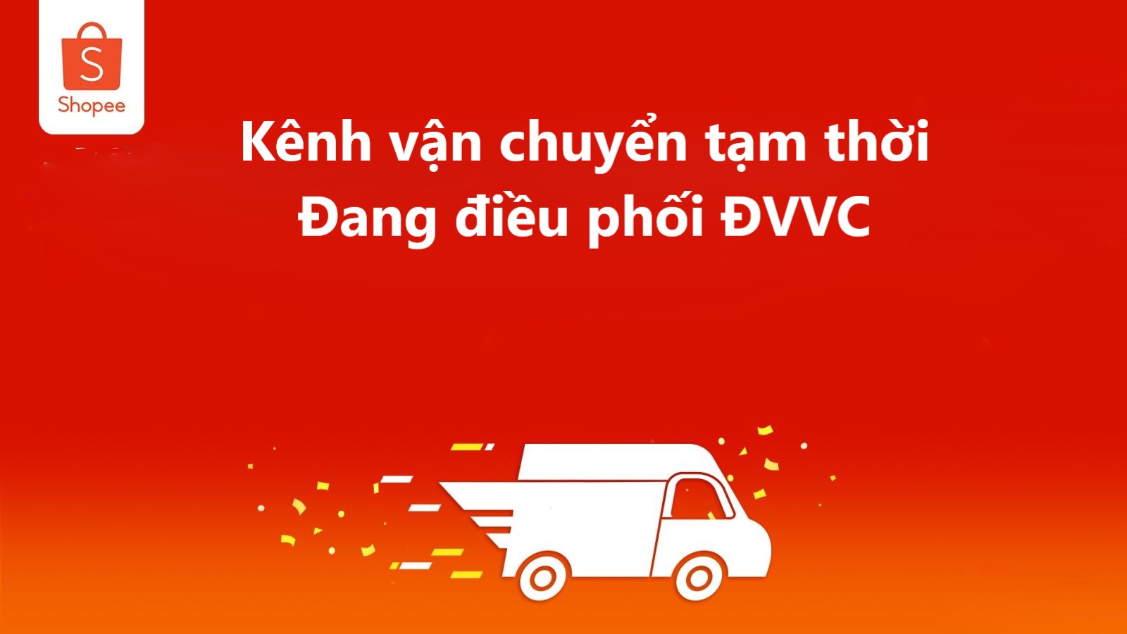 Kênh vận chuyển tạm thời “Đang điều phối ĐVVC” là gì?