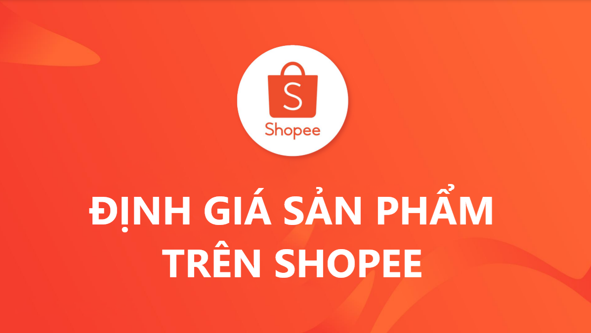 2 nguyên tắc định giá sản phẩm bán trên Shopee để không bị lỗ