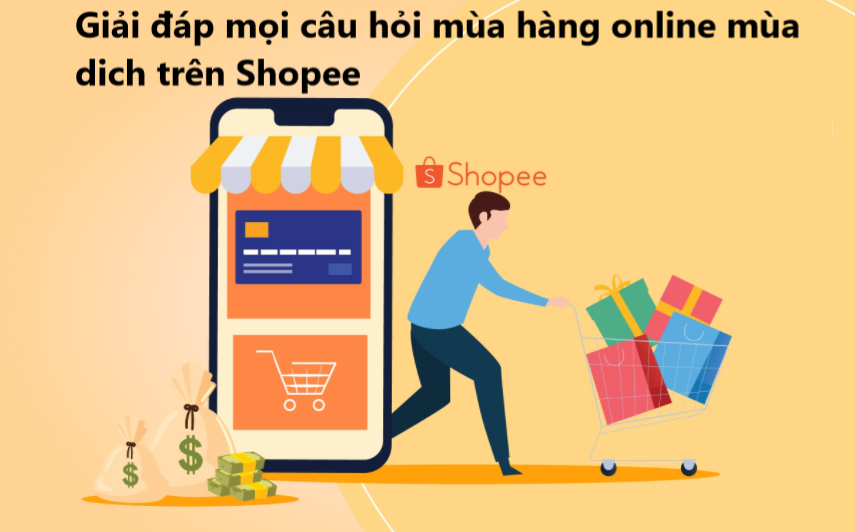 Giải đáp mọi câu hỏi về mua sắm online mùa dịch trên Shopee 