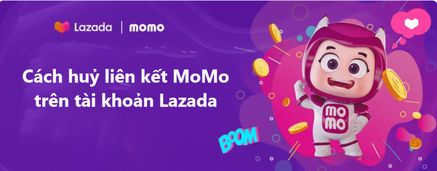 Cách hủy liên kết MoMo trên tài khoản Lazada nhanh chóng 