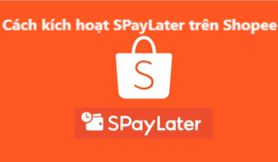 Hướng dẫn kích hoạt phương thức thanh toán SPayLater trên Shopee 