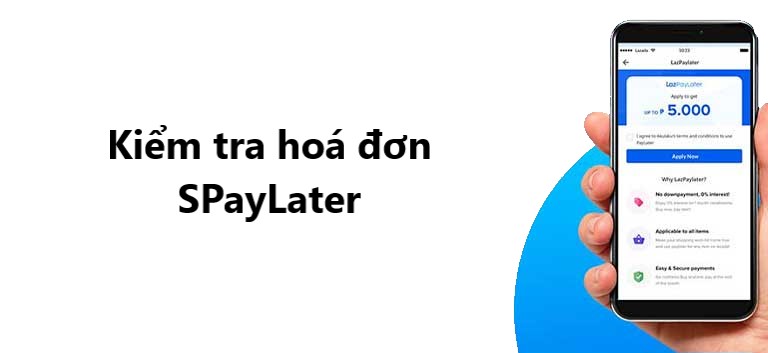 Hướng dẫn kiểm tra hoá đơn LazPayLater và thời hạn thanh toán 