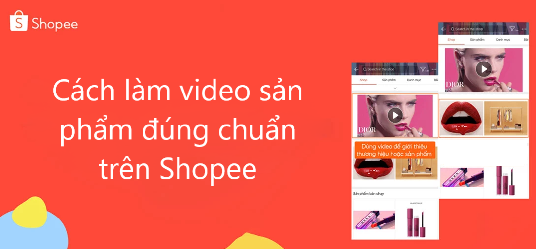 Mách bạn cách làm một video sản phẩm đúng chuẩn trên Shopee