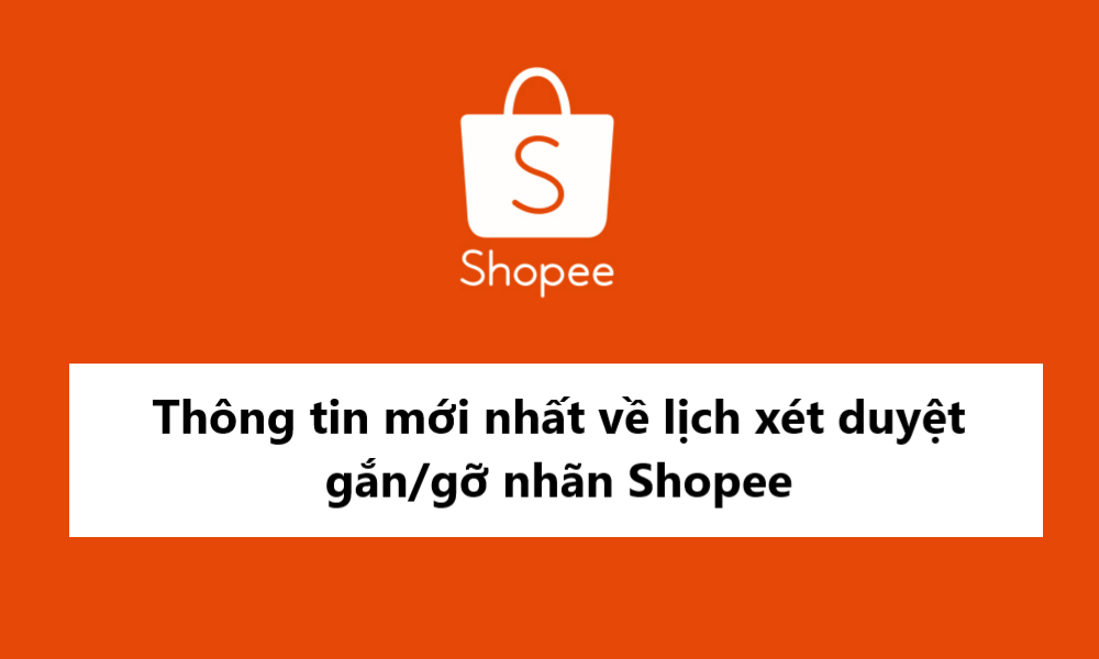 Lịch xét duyệt gắn/gỡ nhãn danh hiệu trên Shopee trong dịp tết Nguyên Đán 2022