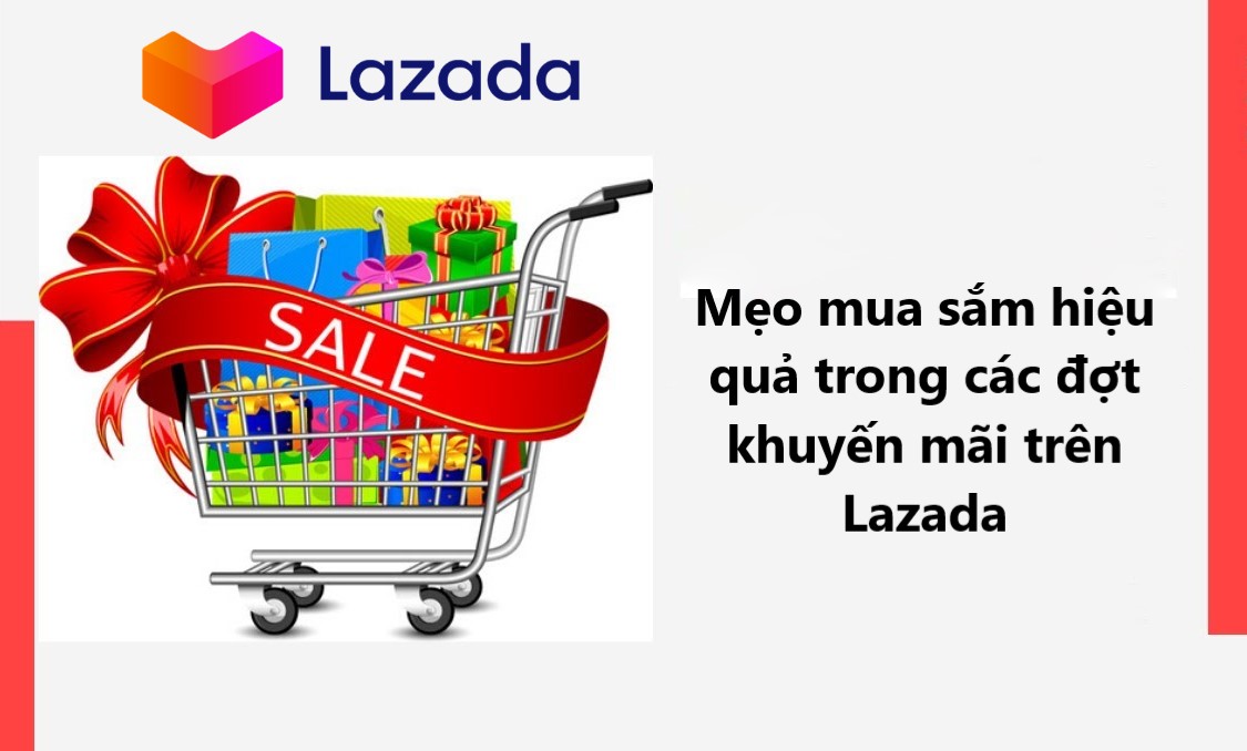 Một số bí quyết mua sắm trong các đợt khuyến mãi trên Lazada