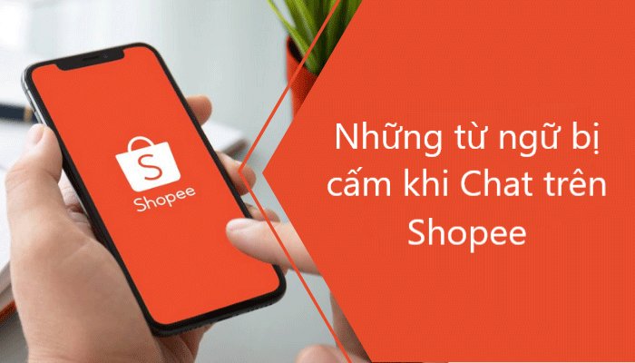 Những từ ngữ bị cấm khi Chat với khách hàng trên Shopee 