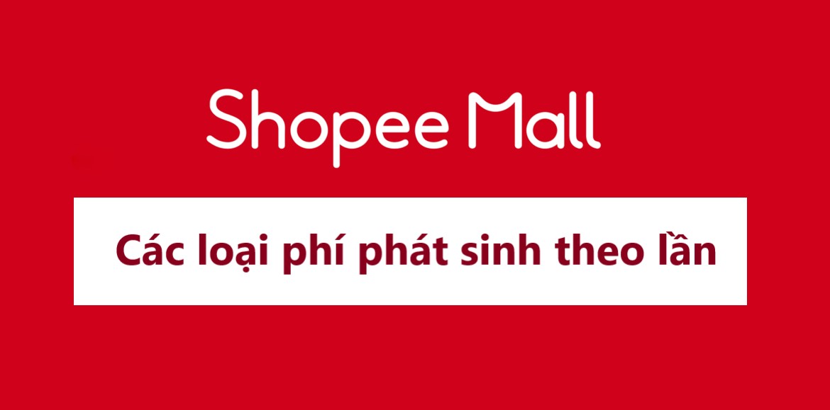 Các loại phí phát sinh theo lần khi người bán phạm lỗi Shopee Mall