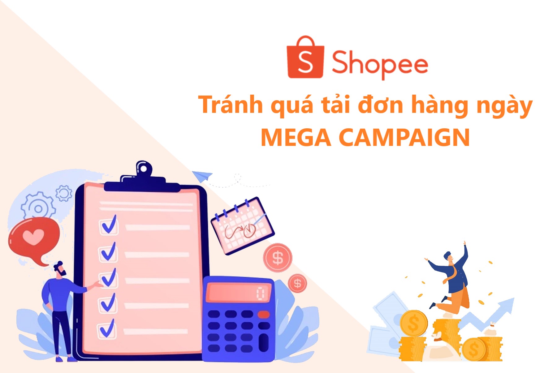 Cần làm gì để tránh quá tải đơn hàng ngày Mega Campaign trên Shopee?