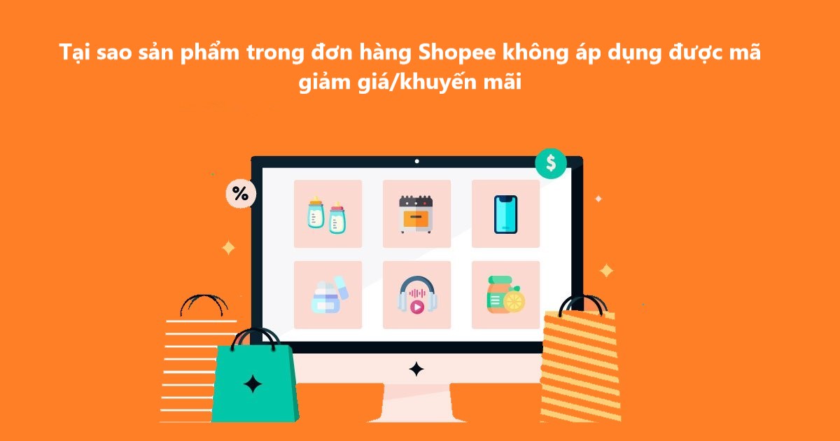 Tìm hiểu lý do sản phẩm trong đơn hàng Shopee không được áp dụng khuyến mãi/giảm giá 