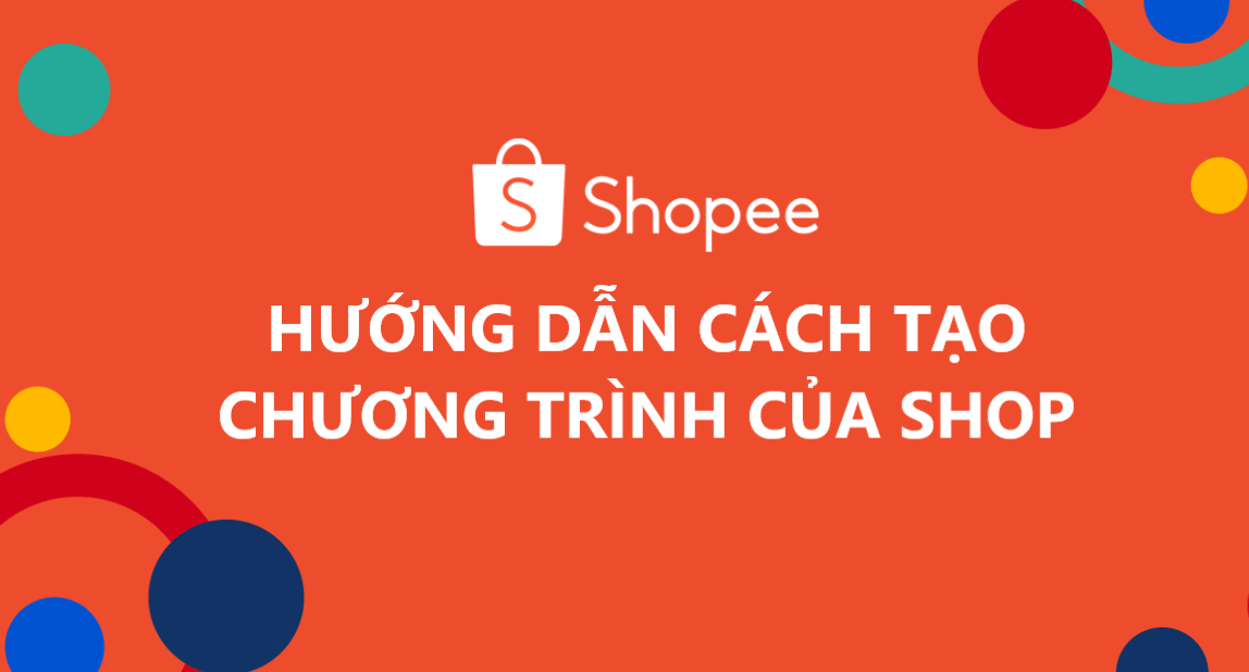 Hướng dẫn người bán cách tạo Chương trình của Shop trên Shopee 