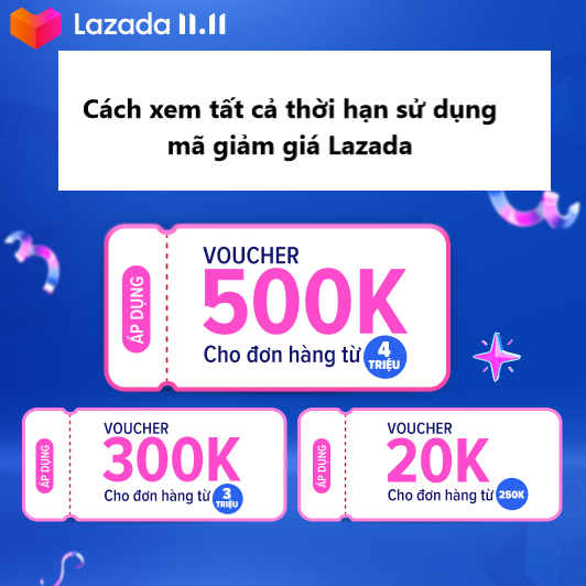 Làm sao xem tất cả thời hạn sử dụng mã giảm giá Lazada 